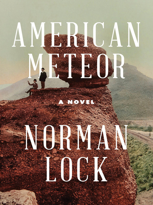 Title details for American Meteor by Norman Lock - Available